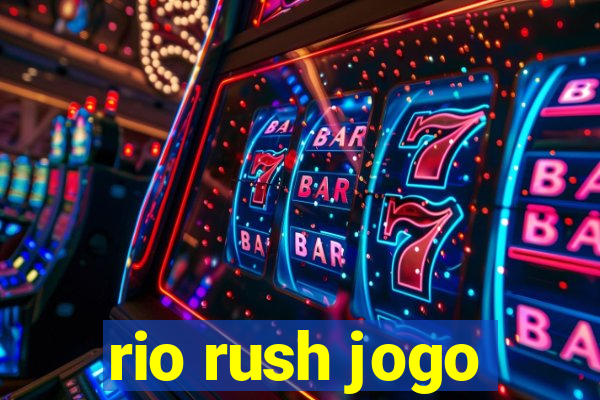 rio rush jogo